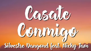 Casate Conmigo  Silvestre Dangond feat Nicky Jam Lyrics [upl. by Nnylarat169]