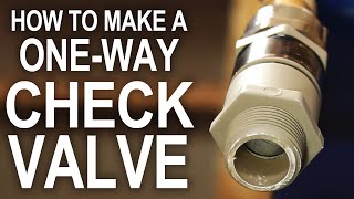 How To Make a OneWay Check Valve  For Cheap [upl. by Sixela]