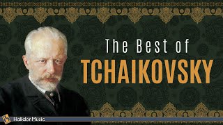 The Best of Tchaikovsky [upl. by Emad]