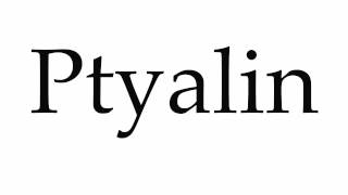 How to Pronounce Ptyalin [upl. by Whall596]