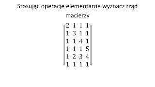 Rząd macierzy cz 3 Stosując operacje elementarne wyznacz rząd macierzy [upl. by Itsyrk]