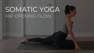 30 Minute Somatic Yoga Hip Opening Flow [upl. by Anileda]