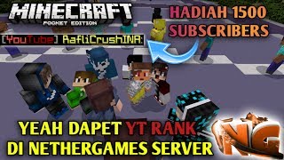 Akhirnya Dapat quotYT Rankquot Di Server NETHERGAMES  MINECRAFT POCKET EDITION [upl. by Zosima]