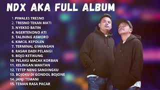 NDX AKA FULL ALBUM TERBARU 2024 LAGU JOWO [upl. by Desiree]