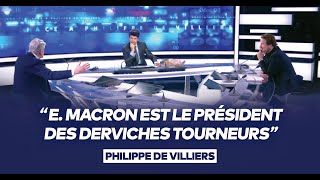 Philippe de Villiers  quotEmmanuel Macron est le Président de la République des derviches tourneursquot [upl. by Rauscher]