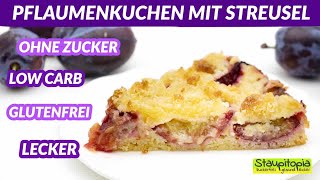 Köstlicher Low Carb Pflaumenkuchen mit Streuseln ohne Zucker  Perfekt in der Pflaumensaison [upl. by Nedloh]