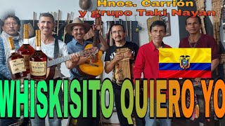 Los Hermanos Carrion Wiskisito quiero yo  Música Ecuatoriana Hermanos Carrión [upl. by Marrin82]