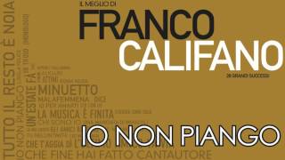 Franco Califano  Io non Piango  Il meglio della musica Italiana [upl. by Hadwyn]