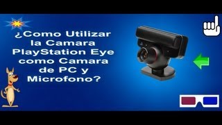 ¿Como Utilizar la Camara PlayStation Eye como Web Cam de PC y Microfono [upl. by Oizirbaf222]