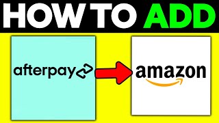 How To Add Afterpay to Amazon EASY 2024 [upl. by Ybba708]