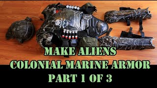 ALIENS COLONIAL MARINE ARMOR HD  Part 1 of 3 Prop Buildup tutorial [upl. by Eimmelc131]