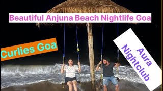 Goa Nightlife Must Visit Aura Cafe and Curlies Bar at Anjuna Beach goanightlife vlog dailyvlog [upl. by Pyotr687]