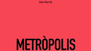 XAVI SARRIÀ  Metròpolis Causa 2022 [upl. by Leasia]