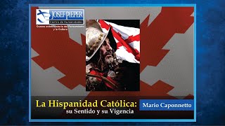 Mario Caponnetto  La Hispanidad Católica su Sentido y su Vigencia [upl. by Euqinad]