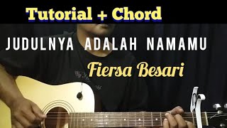 Chord Judulnya Adalah Namamu  Fiersa Besari  Tutorial Gitar [upl. by Parrie]