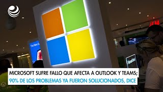 Microsoft sufre fallo que afecta a Outlook y Teams 90 de los problemas ya fueron solucionados [upl. by Gawain]