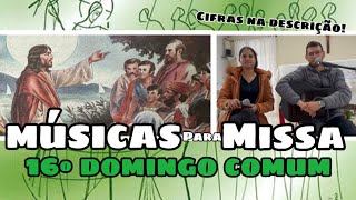 MÚSICAS PARA MISSA DO 16º DOMINGO DO TEMPO COMUM Ano B [upl. by Myrle]