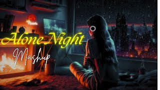 Alone Night 24 Mashup l Lofi pupil  Bollywood spongs  Chillout Lofi Mix lofi lovesong [upl. by Llennej]