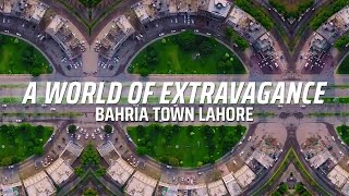 Bahria Town Lahore  A World Of Extravagance  Bahria Town Pakistan [upl. by Nies]