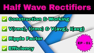 Half Wave Rectifiers  Parameters  Episode  01 [upl. by Ateinotna966]