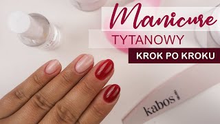 💅 MANICURE TYTANOWY KROK PO KROKU  DIP SYSTEM OD KABOS  MÓJ PIERWSZY RAZ [upl. by Larina]