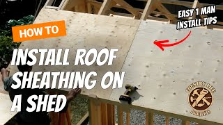 How to Build a Shed  Sheathing The Roof  Video 10 of 15 [upl. by Pammy450]