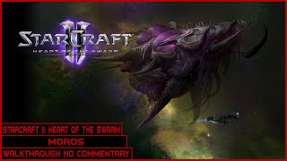 StarCraft II Heart of the Swarm  Moros  Longplay Walkthrough No Commentary [upl. by Aninotna505]