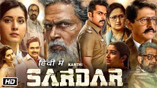 Sardar Full HD 1080p Movie Hindi Dubbed  Karthi  Raashii Khanna  Chunky P  Interesting Facts [upl. by Otilia]