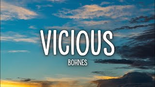 Bohnes  Vicious Lyrics [upl. by Lajib]