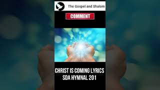 Christ is coming Lyrics SDA Hymnal 201 [upl. by Neb]