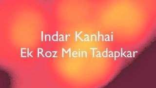 Indar Kanhai  Ek Roz Mein Tadapkar  2011 HD [upl. by Yeldarb]