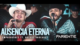 Ausencia Eterna  Los Empacadores de Durango Ft Nuevos Ondeados  Official Video 2022 [upl. by Atinomar605]