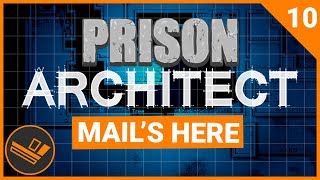 Prison Architect  MAILS HERE Prison 9  Part 10 [upl. by Earvin608]