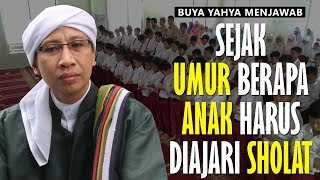 Sejak Umur Berapa Anak Harus Diajari Sholat  Buya Yahya Menjawab [upl. by Oht]