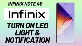 Enable Led light on call and Notification infinix note 40  Turn on led light amp notification [upl. by Psyche]