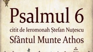 PSALMUL 6 citit in Sfantul Munte Athos cu TEXT [upl. by Gnud]