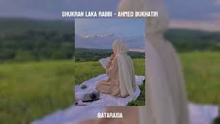 Shukran Laka Rabbi  Arabic Nasheed  Ahmed Bukhatir [upl. by Gran936]