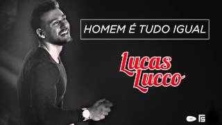 Lucas Lucco  Homem é Tudo Igual Tá Diferente [upl. by Ardiekal]