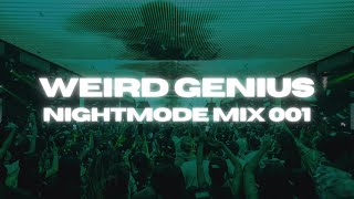 WEIRD GENIUS NIGHTMODE MIX 001 FULL SET [upl. by Calhoun]