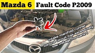 How To Fix Mazda6 p2009 intake manifold runner control circuit low bank 1  Mazda 6 [upl. by Lamar]