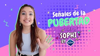 Señales de que estás en la Pubertad  Sophi by Nosotras [upl. by Jodi]