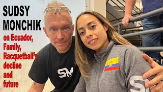 SUDSY MONCHIK talks about Ecuador Family and the DeclineFuture of RACQUETBALL [upl. by Ariad]