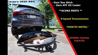 OEM Tow Hitch  Oil Cooler Installation Guide Acura MDX 2020 quotHOWTOquot 9 speed Trans  5000lbs tow [upl. by Aivalf10]