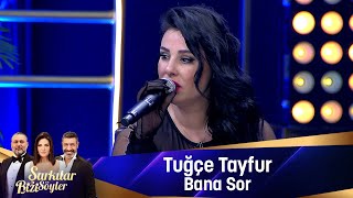 TuÄŸÃ§e Tayfur  BANA SOR [upl. by Nossaj]