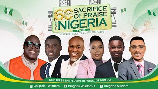 60 DAYS SACRIFICE OF PRAISE OVER NIGERIA DAY 56 CHIGOZIE WISDOM [upl. by Nihi]