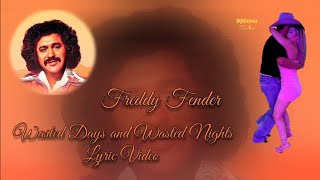 Freddy Fender  Wasted Days And Wasted Nights  LYRIC VIDEO [upl. by Oigroig999]