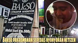 BAKSO PARASMANAN CENGHAR NYONYOR  SEPEDAS NYONYORAN NETIZEN [upl. by Eremaj]