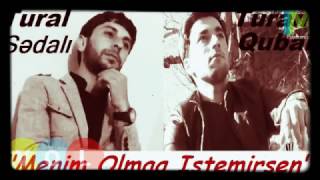 Tural Sedalı ft Tunar Qubali Menim Olmaq İstemirsen [upl. by Rovit]