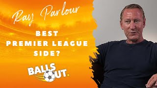 Are Arsenals Invincibles the greatest Premier League team  Ray Parlour  Balls Out [upl. by Annoif820]