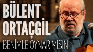 Bülent Ortaçgil  Benimle Oynar mısın JoyTurk Akustik [upl. by Nalliuq]